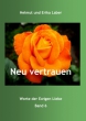 Helmut und Erika Laber - Neu vertrauen - Worte der Ewigen Liebe Band 6 - Einblick ins Buch s. Download